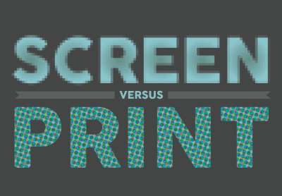 Screen VS Print